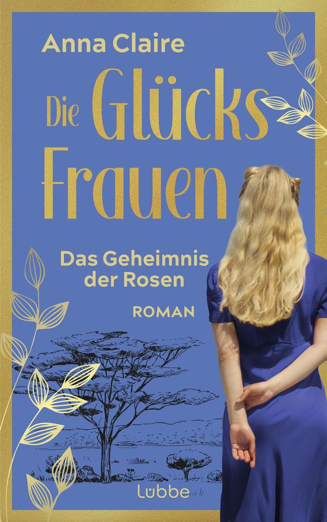 Produktbild: Die Glücksfrauen - Das Geheimnis der Rosen | Anna Claire