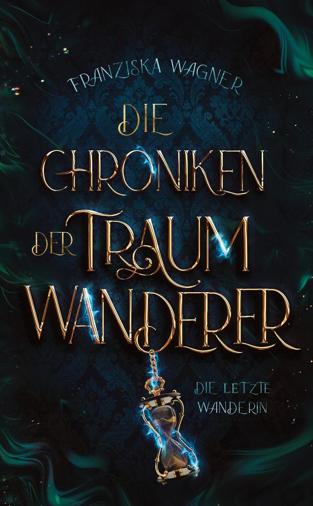 Produktbild: Die Chroniken der Traumwanderer | Franziska Wagner