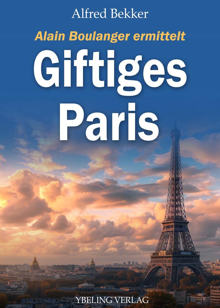 Produktbild: Giftiges Paris: Frankreich Krimis | Alfred Bekker