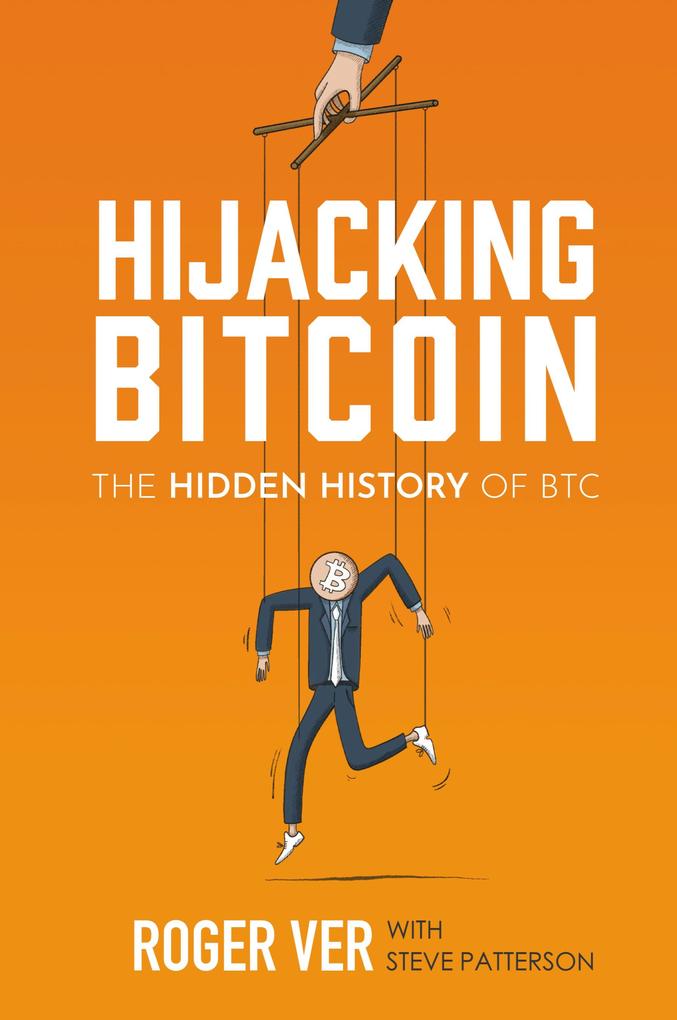 Produktbild: Hijacking Bitcoin | Roger Ver, Steve Patterson