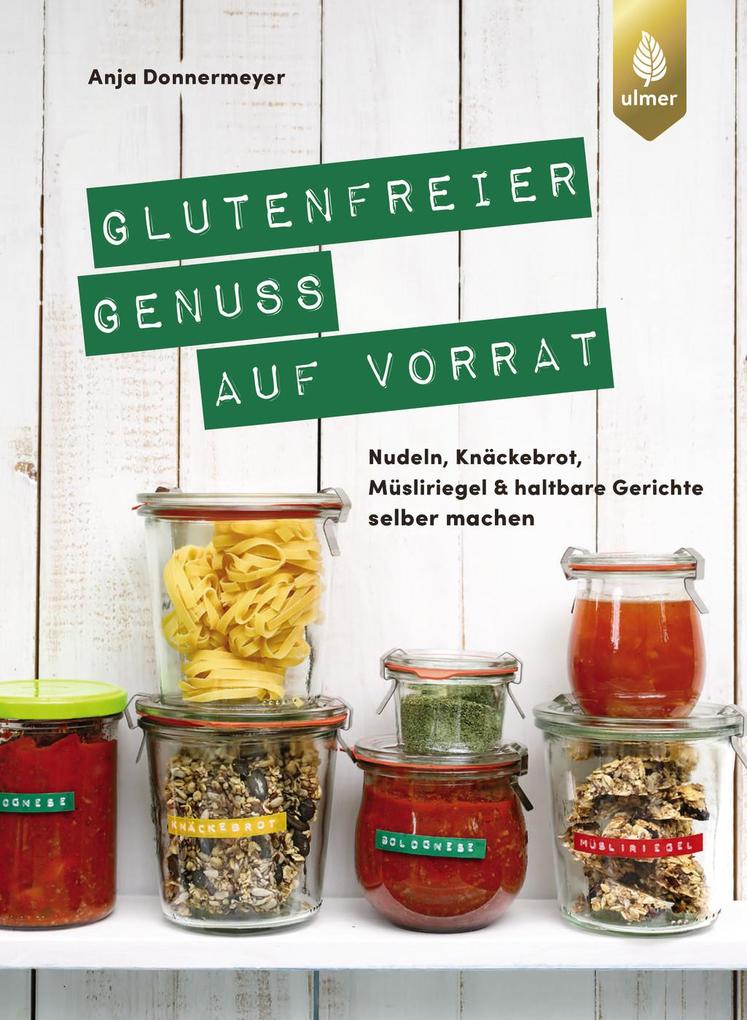 Produktbild: Glutenfreier Genuss auf Vorrat | Anja Donnermeyer