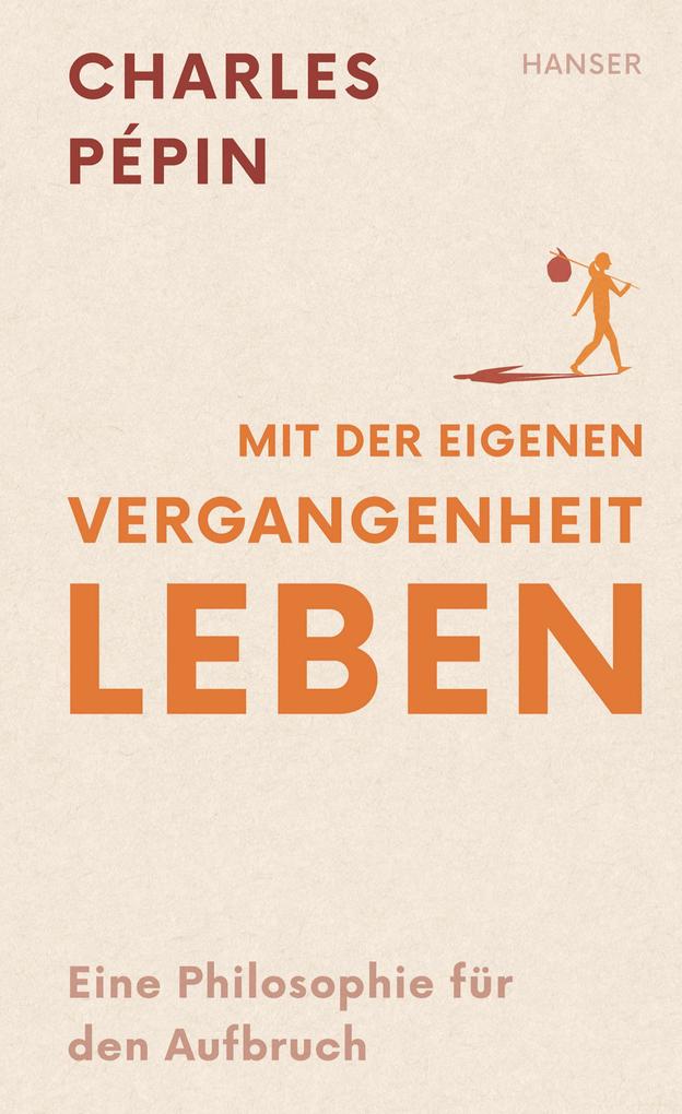 Produktbild: Mit der eigenen Vergangenheit leben | Charles Pépin