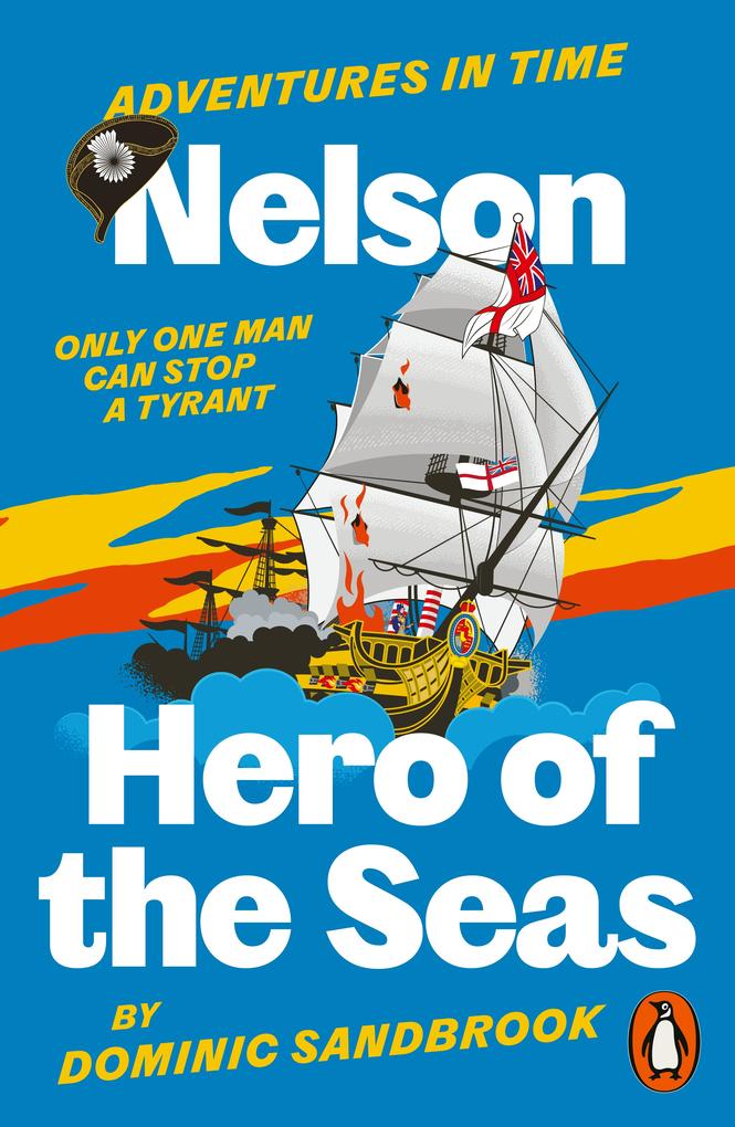 Produktbild: Adventures in Time: Nelson, Hero of the Seas | Dominic Sandbrook