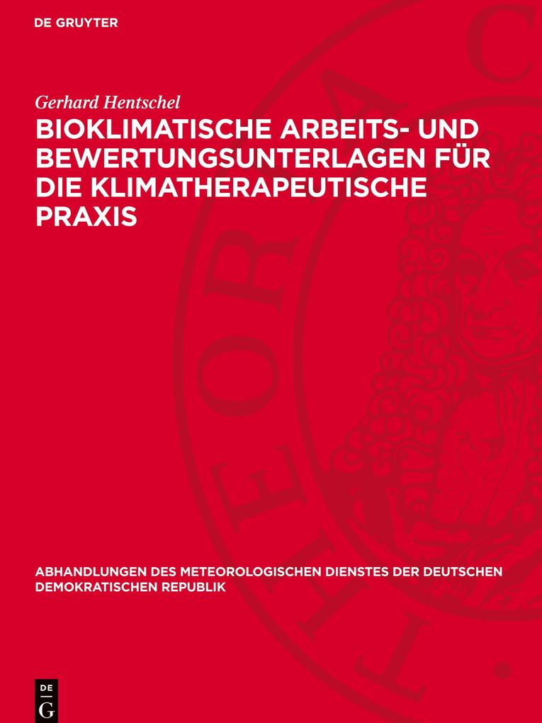 Produktbild: Bioklimatische Arbeits- und Bewertungsunterlagen für die klimatherapeutische Praxis | Gerhard Hentschel