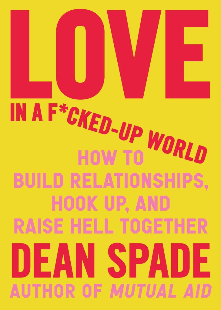 Produktbild: Love in a F*cked-Up World | Dean Spade