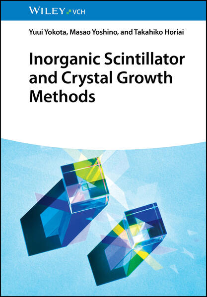 Produktbild: Inorganic Scintillator and Crystal Growth Methods | Yuui Yokota, Masao Yoshino, Takahiko Horiai
