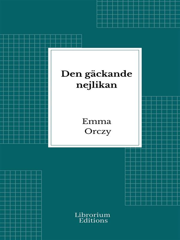 Produktbild: Den gäckande nejlikan | Emma Orczy