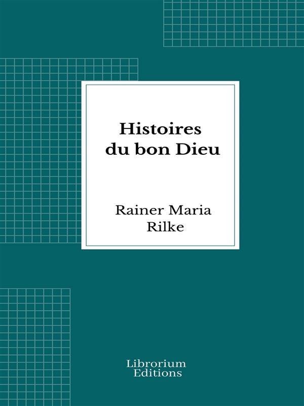 Produktbild: Histoires du bon Dieu | Rainer Maria Rilke