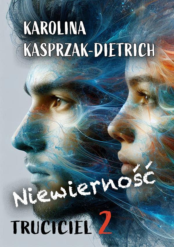 Produktbild: Truciciel 2 Niewiernosc | Karolina Kasprzak-Dietrich