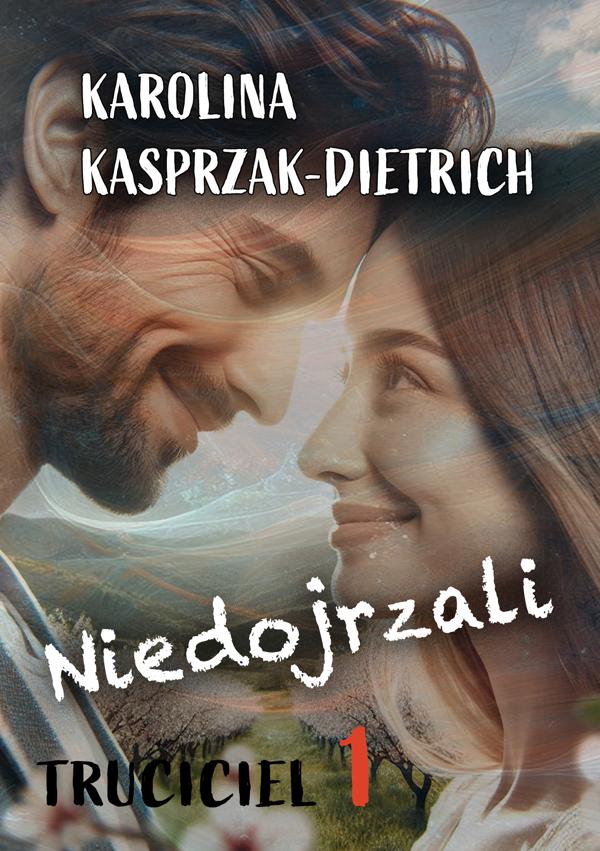Produktbild: Truciciel 1. Niedojrzali | Karolina Kasprzak-Dietrich
