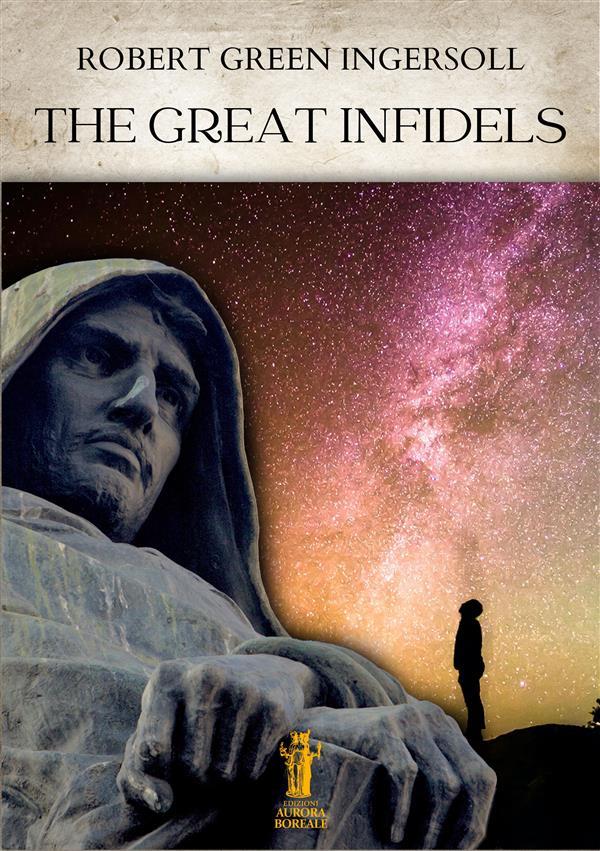 Produktbild: The Great Infidels | Robert Green Ingersoll