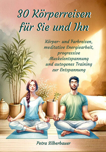 Produktbild: 30 Körperreisen für Sie und Ihn | Petra Silberbauer