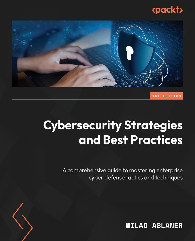 Produktbild: Cybersecurity Strategies and Best Practices | Milad Aslaner