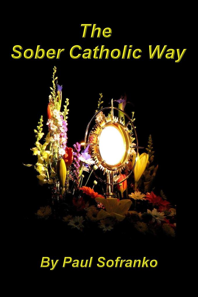 Produktbild: The Sober Catholic Way | Paul Sofranko