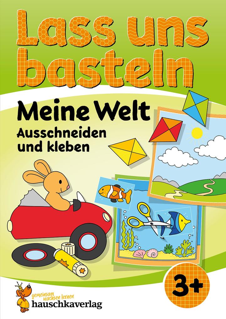 Produktbild: Lass uns basteln - Ausschneiden und Kleben ab 3 Jahre - Meine Welt | Corina Beurenmeister