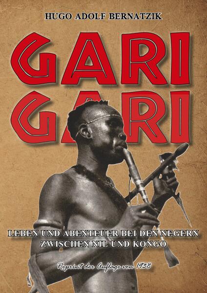 Produktbild: GARI-GARI LEBEN UND ABENTEUER BEI DEN NEGERN ZWISCHEN NIL UND KONGO | Hugo Adolf Bernatzik