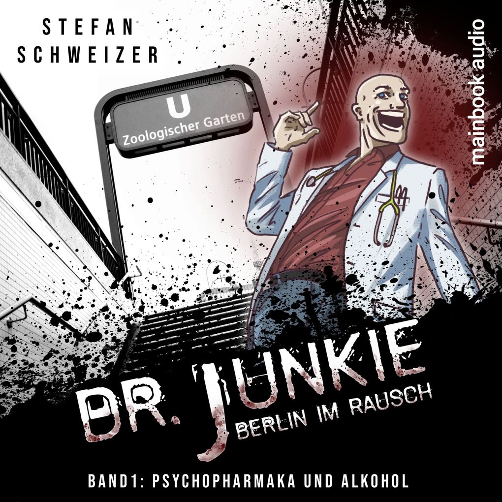 Produktbild: Dr. Junkie - Berlin im Rausch | Stefan Schweizer