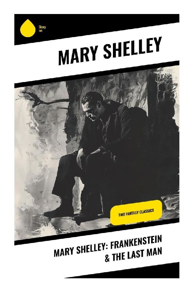 Produktbild: Mary Shelley: Frankenstein & The Last Man | Mary Shelley
