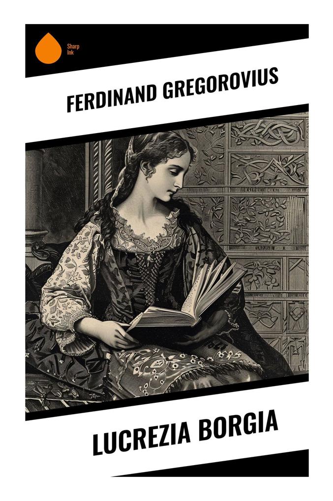 Produktbild: Lucrezia Borgia | Ferdinand Gregorovius