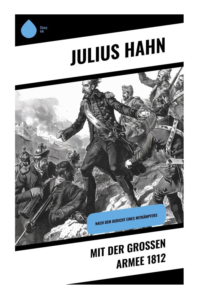 Produktbild: Mit der großen Armee 1812 | Julius Hahn