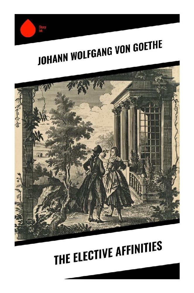 Produktbild: The Elective Affinities | Johann Wolfgang von Goethe