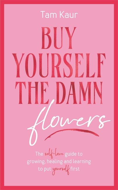 Produktbild: Buy Yourself the Damn Flowers | Tam Kaur