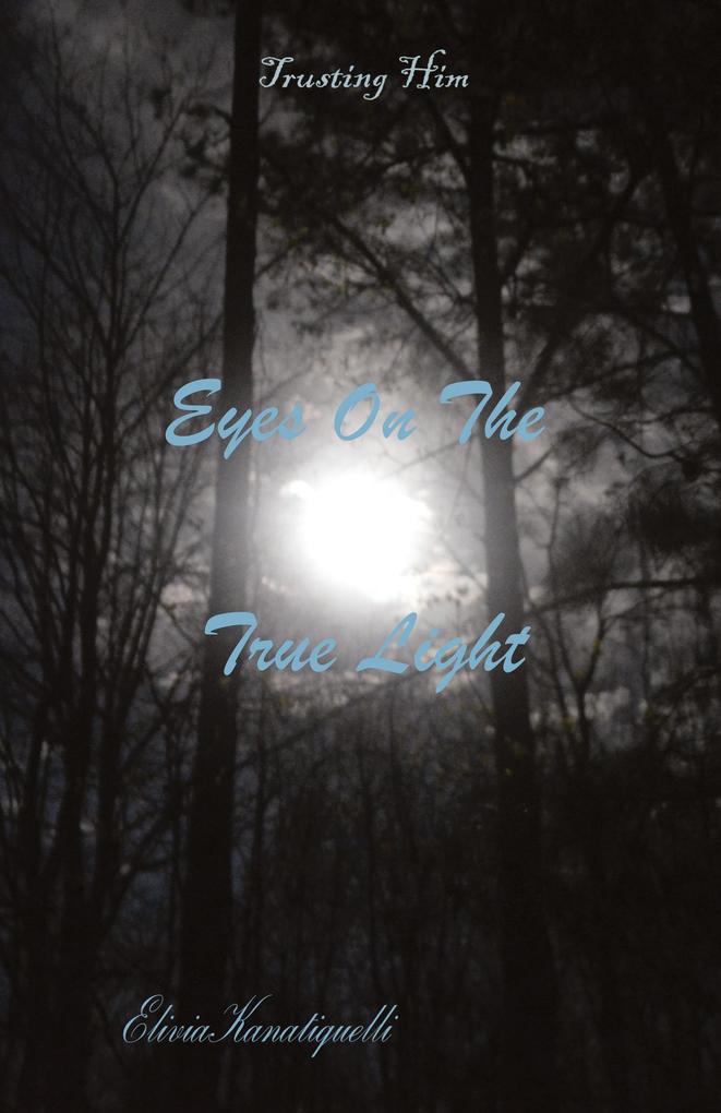 Produktbild: Eyes On The True Light | Elivia Kanatiquelli