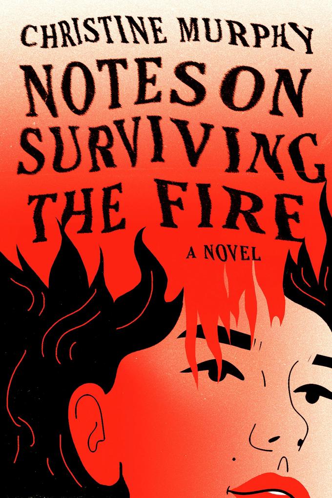 Produktbild: Notes on Surviving the Fire | Christine Murphy