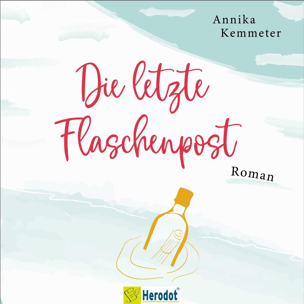 Produktbild: Die letzte Flaschenpost | Annika Kemmeter