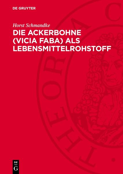 Produktbild: Die Ackerbohne (Vicia faba) als Lebensmittelrohstoff | Horst Schmandke
