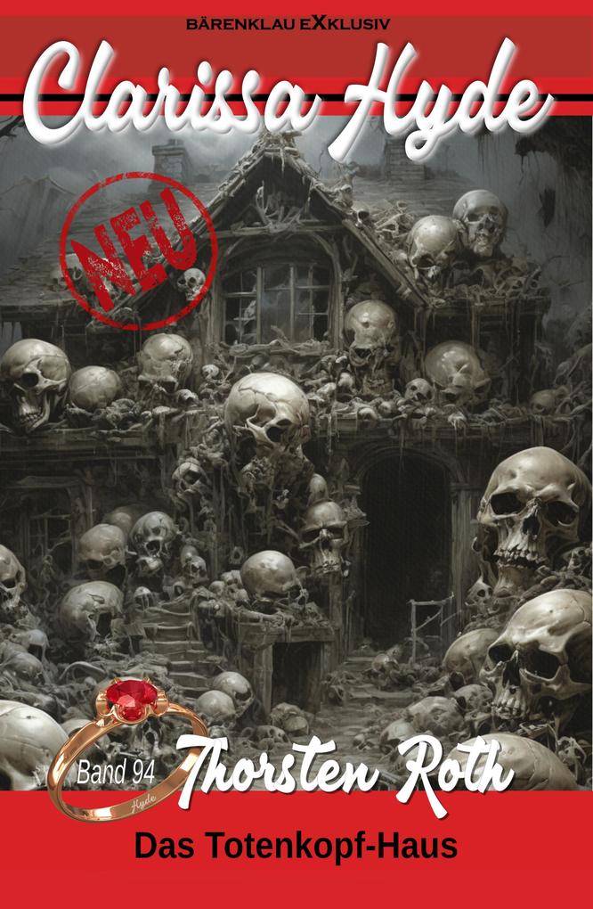 Produktbild: Clarissa Hyde: Band 94 - Das Totenkopf-Haus | Thorsten Roth