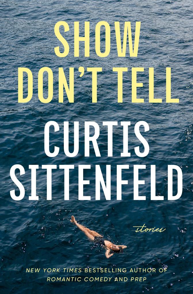 Produktbild: Show Don't Tell | Curtis Sittenfeld