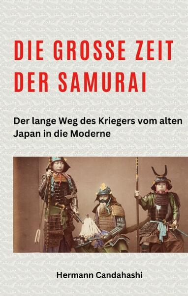 Produktbild: Die große Zeit der Samurai | Hermann Candahashi