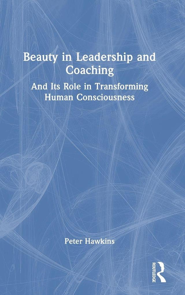 Produktbild: Beauty in Leadership and Coaching | Peter Hawkins