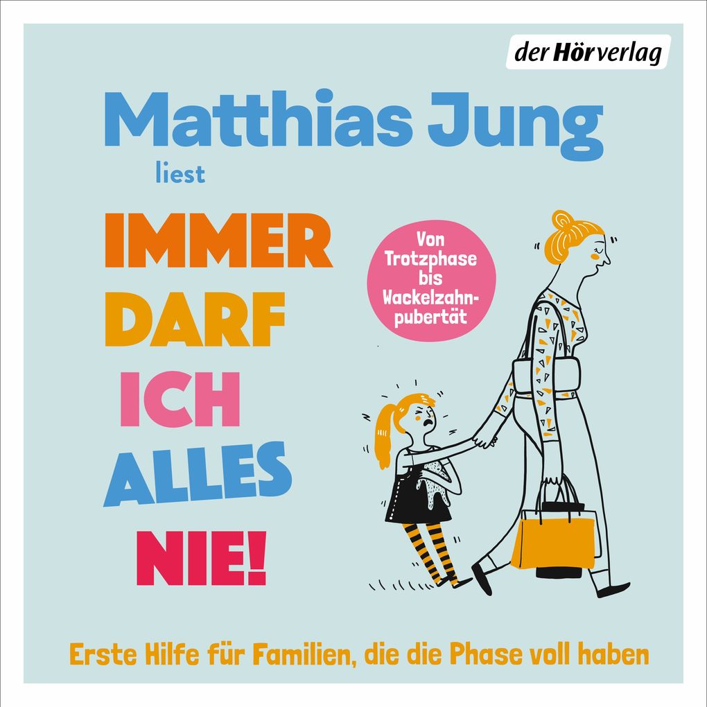 Produktbild: Immer darf ich alles nie! | Matthias Jung, Steffi von Wolff