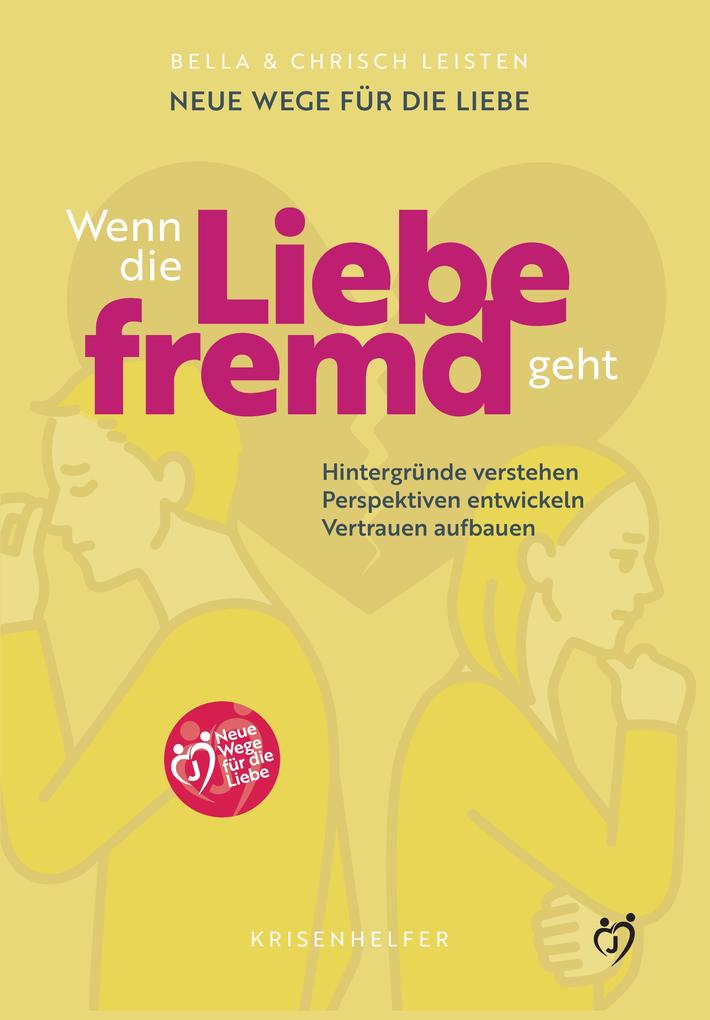 Produktbild: Neue Wege für die Liebe: Wenn die Liebe fremd geht | Bella Leisten, Chrisch Leisten