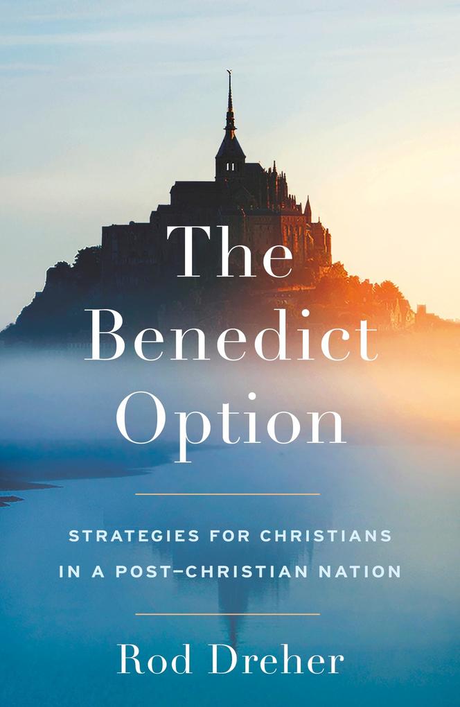 Produktbild: The Benedict Option | Rod Dreher
