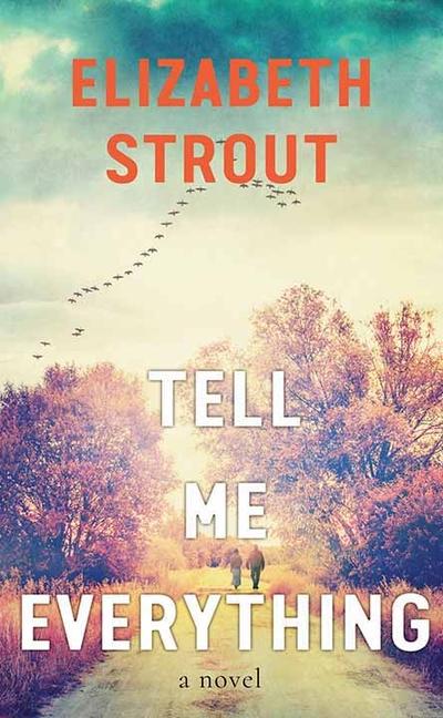 Produktbild: Tell Me Everything | Elizabeth Strout