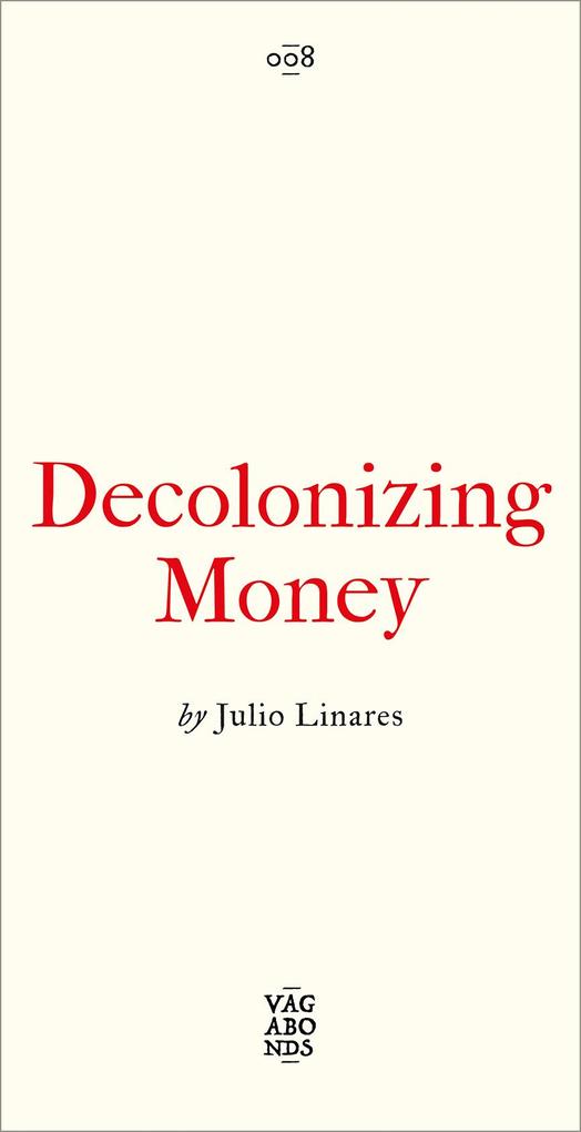 Produktbild: Decolonizing Money | Julio Linares