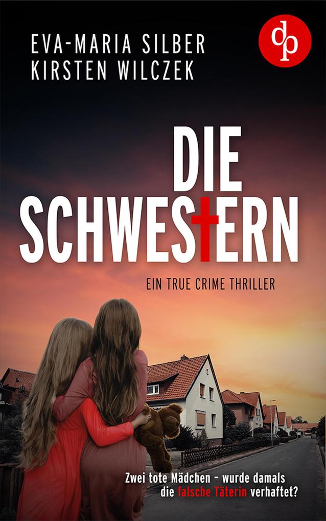 Produktbild: Die Schwestern | Eva-Maria Silber, Kirsten Wilczek