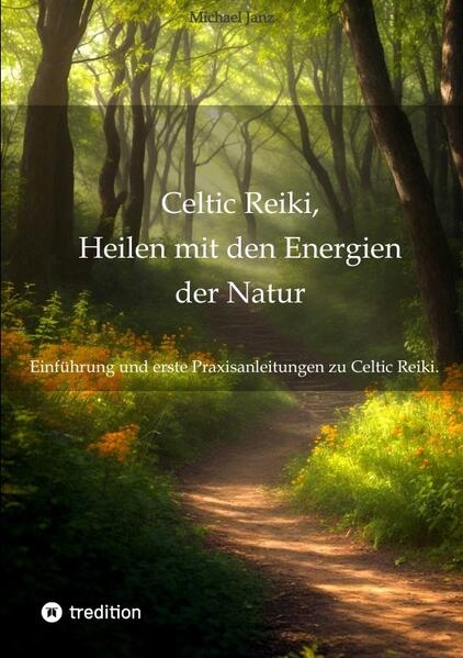 Produktbild: Celtic Reiki, Heilen mit den Energien der Natur | Michael Janz