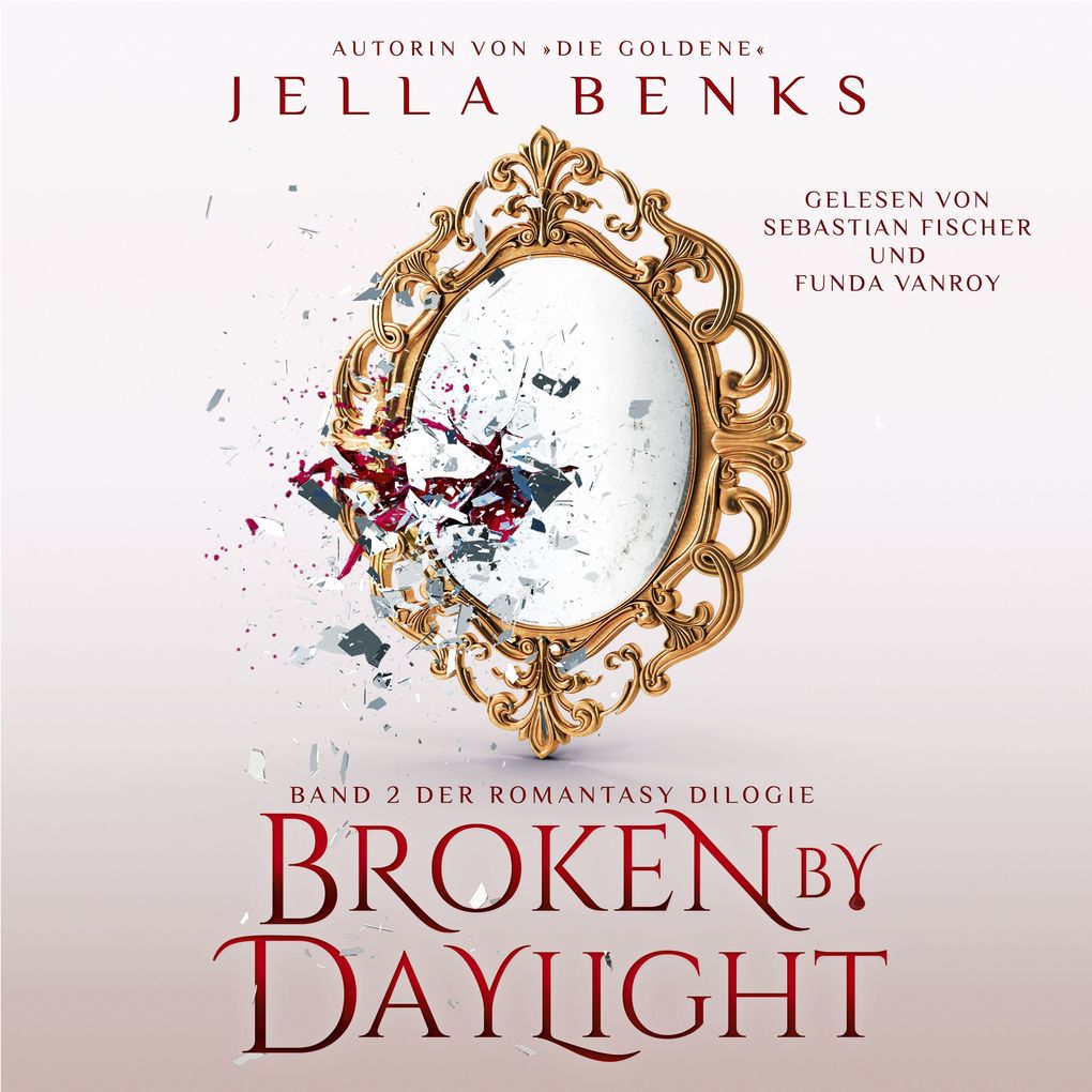 Produktbild: Broken by Daylight - Enemies to Lovers - Vampir Romantasy Hörbuch | Jella Benks