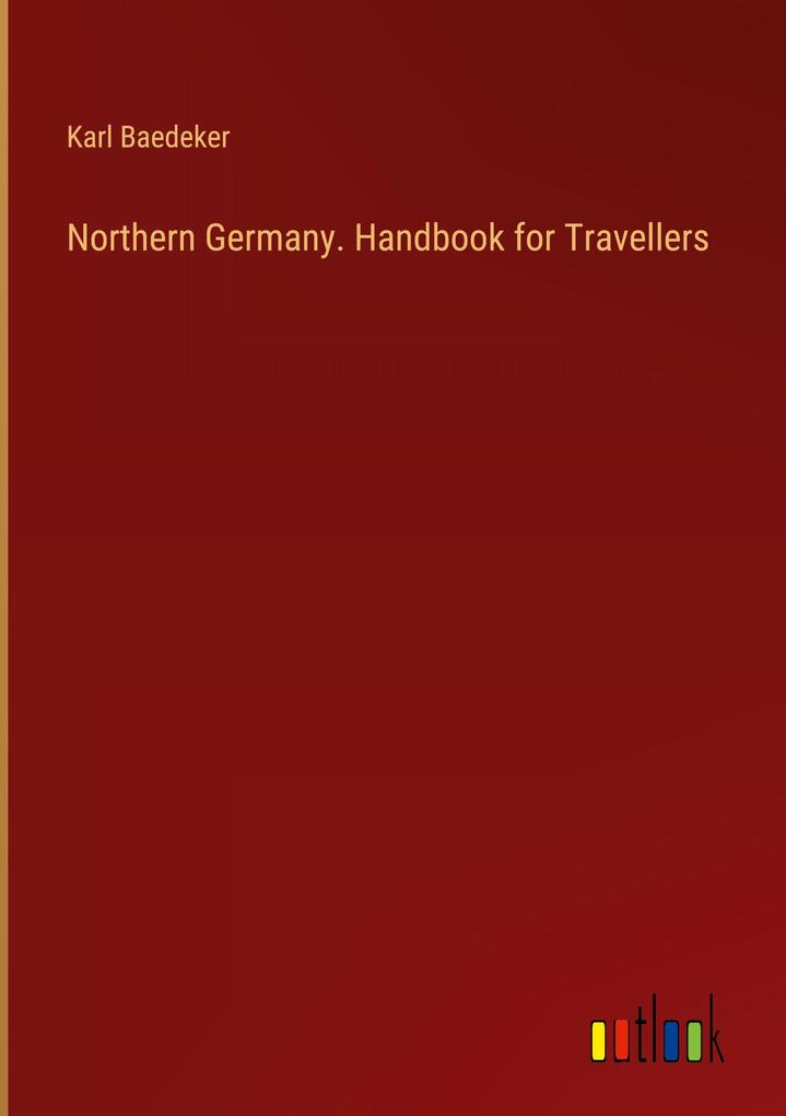 Produktbild: Northern Germany. Handbook for Travellers | Karl Baedeker