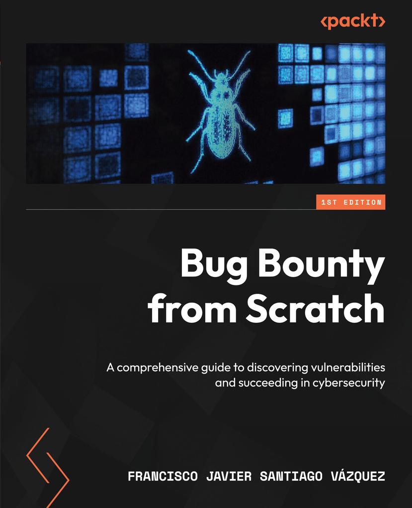 Produktbild: Bug Bounty from Scratch | Francisco Javier Santiago Vázquez