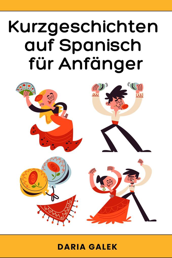 Produktbild: Kurzgeschichten auf Spanisch für Anfänger | Daria Galek