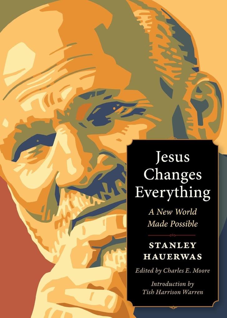 Produktbild: Jesus Changes Everything | Stanley Hauerwas