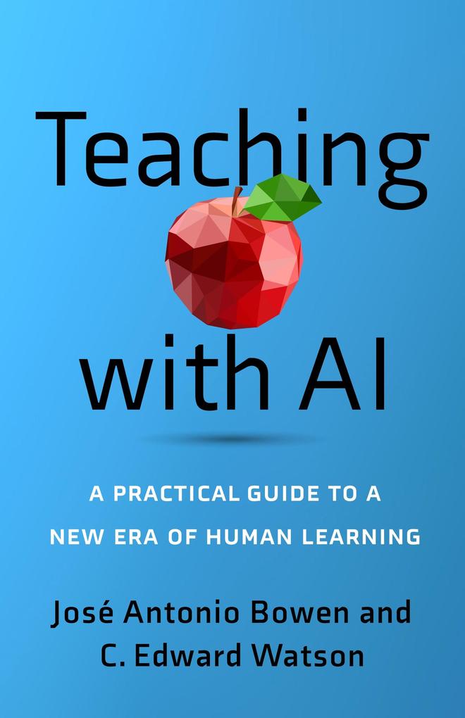 Produktbild: Teaching with AI | Jose Antonio Bowen, C. Edward Watson
