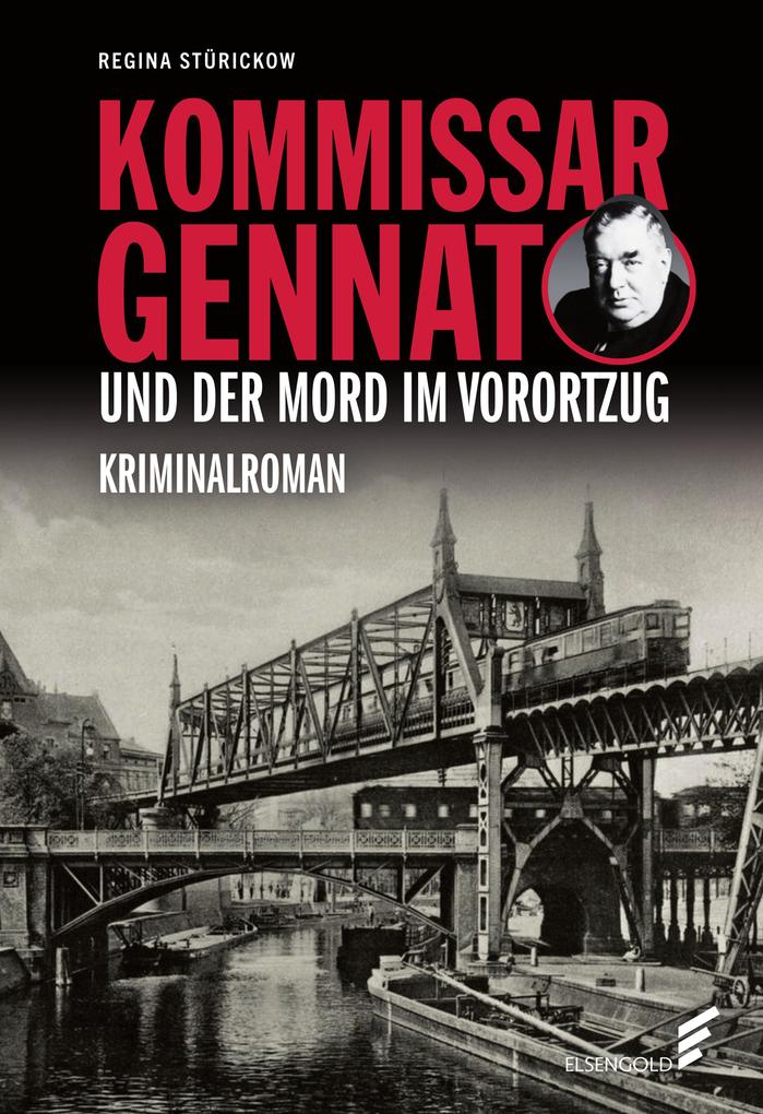 Produktbild: Kommissar Gennat und der Mord im Vorortzug | Regina Stürickow