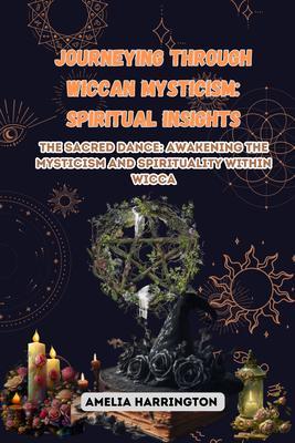 Produktbild: Journeying through Wiccan Mysticism: The Sacred Dance | Amelia Harrington