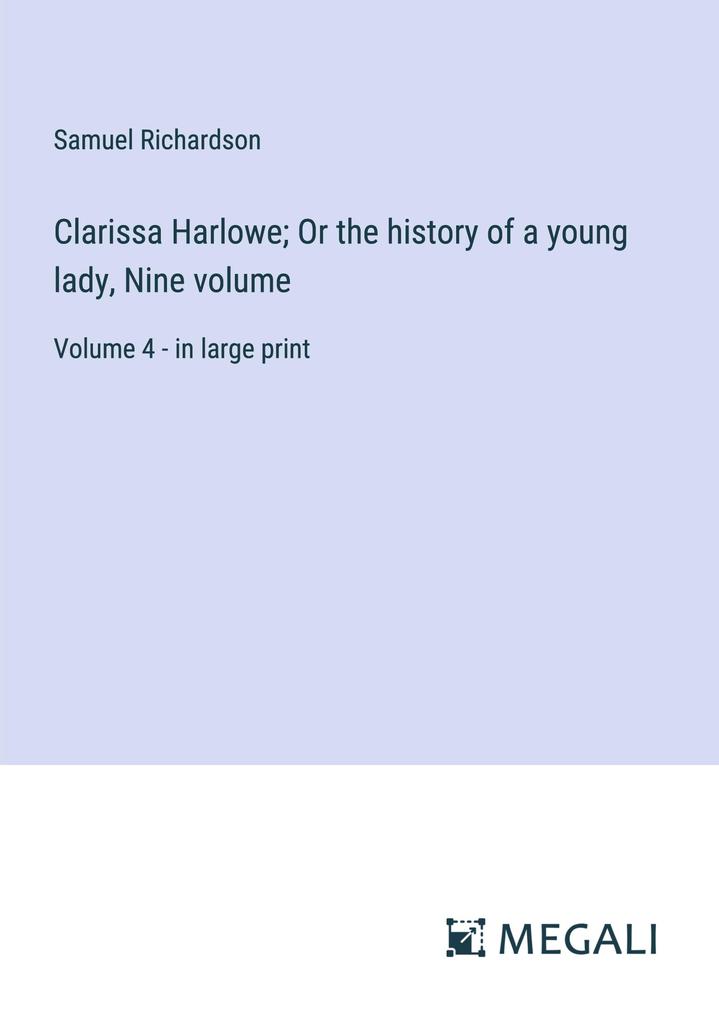 Produktbild: Clarissa Harlowe; Or the history of a young lady, Nine volume | Samuel Richardson